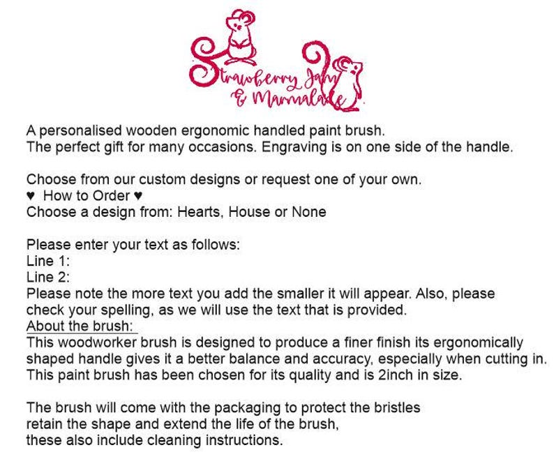 May include: A personalized wooden paint brush with an ergonomic handle. The brush is 2 inches in size and comes with packaging to protect the bristles. Choose from a heart, house, or no design for the engraving.  "How to Order" is written on the image.