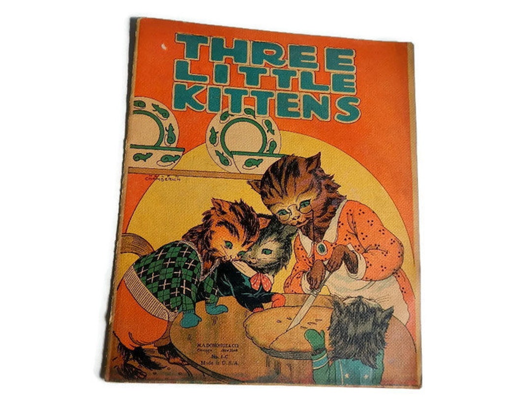 RARE Antique Children's Book three Little Kittens M A Donohue & Co., No