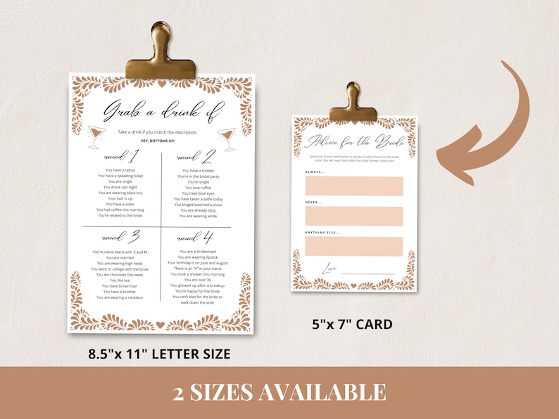 May include: Two printable bridal shower game cards with a brown floral border. The first card is 8.5 inches by 11 inches and has the title "Grab a drink if" with a list of prompts. The second card is 5 inches by 7 inches and has the title "Advice for the Bride" with lines for guests to write their advice.