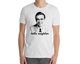 Mr. Rogers Shirt; Mr. Rogers Neighborhood T Shirt; Fred Rogers White Tee Shirt; Hello Neighbor Short Sleeve Shirt; Unisex Ringspun Cotton