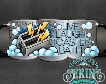 LIVE LAUGH toaster bath. 11oz Sublimation Mug tattoo design. Custom Sublimation mug art. Digital file only