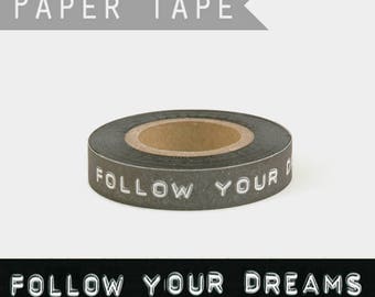 25m washi tape "Follow your dreams" / masking tape black and white