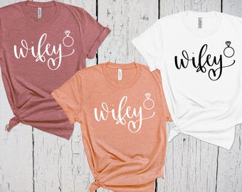 Wifey Shirt, Engagement Shirt, Bride Shirts, Bachelorette Shirts, Mrs Shirt, Fiance Shirt, Bride T Shirt, Wedding Shirt, Just Married Tee
