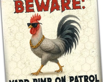 Funny Rooster Yard Sign, Beware Yard Pimp on Patrol Chicken Coop