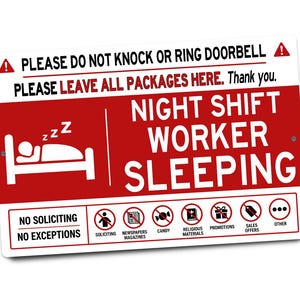 May include: A rectangular sign with a red and white design. The sign reads "PLEASE DO NOT KNOCK OR RING DOORBELL" and "NIGHT SHIFT WORKER SLEEPING." It also includes icons indicating "NO SOLICITING" and other restricted activities.