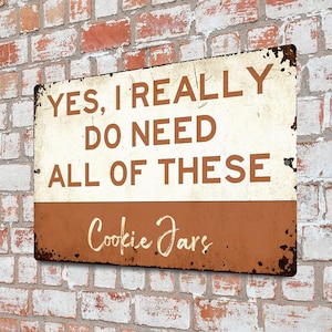 Yes I Really Do Need All These Cookie Jars Sign, Funny Cookie Jar Collector Decor, Vintage Kitchen Wall Art, Collectible Gift