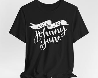 Love Like Johnny & June Shirt, Country Love Story Tee, Inspired by Iconic Music Duos, Retro Western Graphic Shirt, Country Music Fan Gift