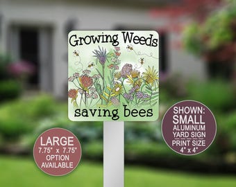 Growing Weeds Saving Bees, Save The Bee Sign, Yard Sign, Farmhouse Sign, Bee Keeper, Wildflowers Sign, Organic Garden Sign, Bee Home Decor
