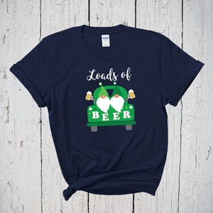 Loads of Beer Shirt, St Patricks Day Gnome Shirt, Irish Gnome, Leprechaun Shirt, Drunk Shirt, Beer Lover Gift, Beer Print, Shenanigans Shirt