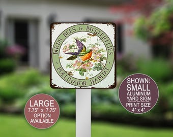 May include: A square aluminum yard sign featuring a central illustration of a colorful bird perched on a flowering branch with a butterfly above. The text reads BIRDS, BEES & BUTTERFLIES POLLINATOR HABITAT. The sign is available in 4 by 4 inches.