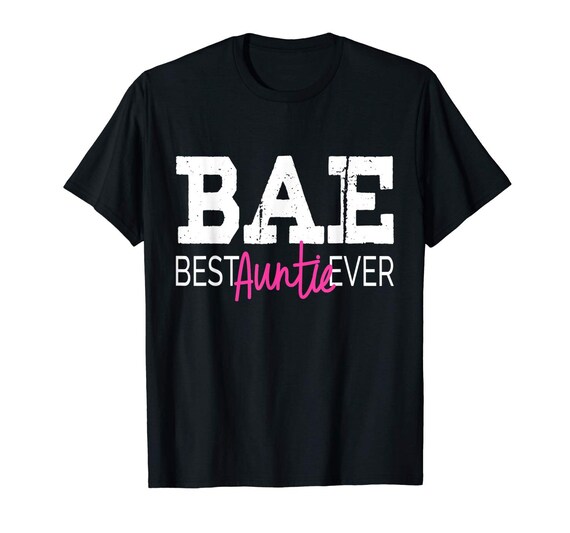 BAE Best Auntie Ever T-shirt Funny Quote Cute Babe Aunt Gift Zip