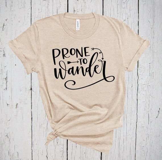 Prone To Wander, Funny Camping Shirt, Wanderlust Shirt, Outdoorsy Shirt, Hiking Shirt, Hike Shirt, Fishing Shirt, Happy Camper Shirt