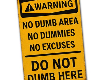Warning No Dumb Area Metal Sign, Funny Garage Wall Decor for Men, Workshop or Man Cave Gift, Caution No Dummies No Excuses Do Not Dumb Here