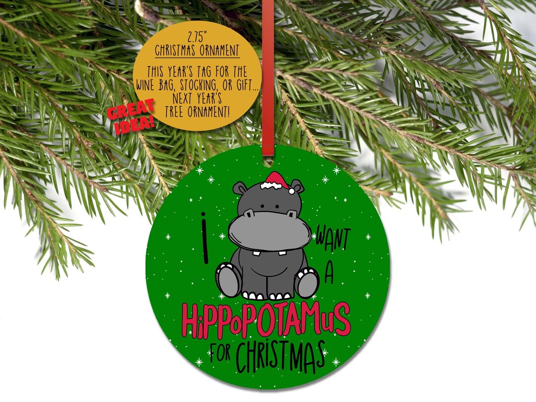 I Want A Hippopotamus for Christmas, Funny Ornament, I Want A Hippo