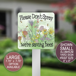 Please Don’t Spray, We’re Saving Bees, Save The Bee Sign, Yard Sign, Farmhouse Sign, Bee Keeper Decor, Wildflowers Sign, Organic Garden Sign image 1