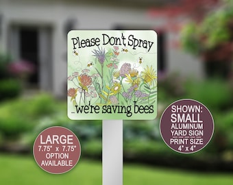 Please Don’t Spray, We’re Saving Bees, Save The Bee Sign, Yard Sign, Farmhouse Sign, Bee Keeper Decor, Wildflowers Sign, Organic Garden Sign