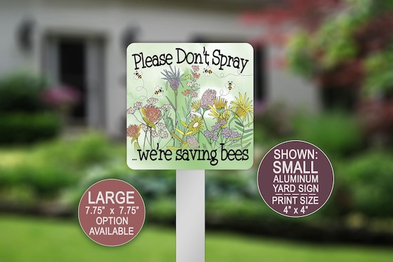 Please Don’t Spray, We’re Saving Bees, Save The Bee Sign, Yard Sign, Farmhouse Sign, Bee Keeper Decor, Wildflowers Sign, Organic Garden Sign