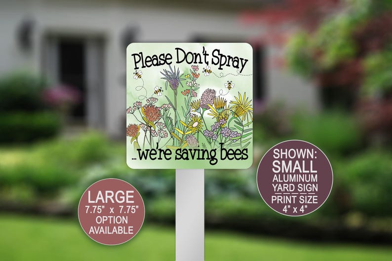 Please Don’t Spray, We’re Saving Bees, Save The Bee Sign, Yard Sign, Farmhouse Sign, Bee Keeper Decor, Wildflowers Sign, Organic Garden Sign image 1