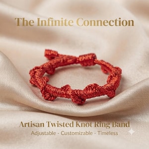 May include: A red twisted knot ring band featuring a series of interconnected loops. The text "The Infinite Connection" and "Artisan Twisted Knot Ring Band" along with "Adjustable - Customizable - Timeless" is printed on the image.