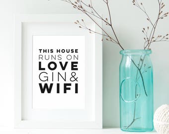 Love Gin & Wifi Typography Quote Print - Typography Quote Print - Monochrome Print - Quote Print - This House Runs On Love, Gin and Wifi