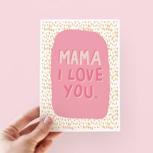 Mama I Love You Mother&#39;s Day Card