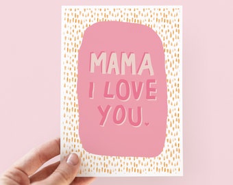 Mama I Love You Mother's Day Card