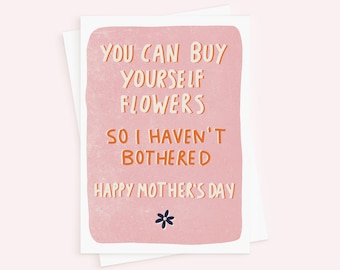Buy Yourself Flowers Funny Mother's Day Card