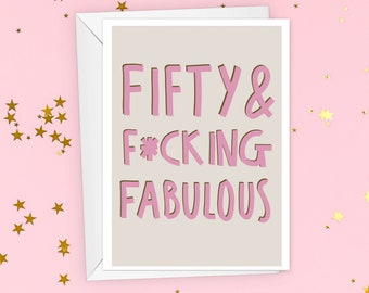 Fifty and F*cking Fabulous Funny Birthday Card For Her