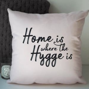 Home is Where the Hygge is Cushion Hygge Cushion Hygge Typography Quote Cushion Quote Cushion Interiors image 5