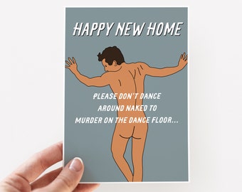 Dance Round Naked Happy New Home Card