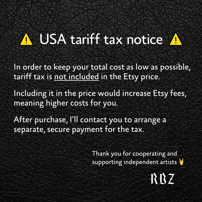 May include: A black textured background with white text and yellow warning symbols. The text reads "USA tariff tax notice" and explains that the tariff tax is not included in the Etsy price. The text also thanks customers for supporting independent artists.