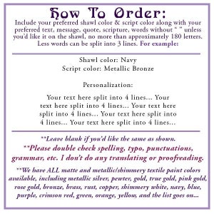 May include: How to order a personalized shawl with text, color, and script options.  Choose from a variety of colors including navy, metallic bronze, silver, pewter, gold, true gold, pink gold, rose gold, bronze, brass, rust, copper, shimmery white, navy, blue, purple, crimson red, green, orange, yellow, and more.
