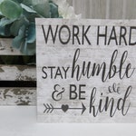 Signe Le Travail Dur De Rester Humble Et Etre Gentil Etsy