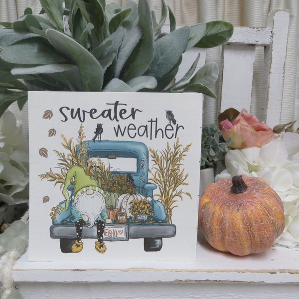 Fall Autumn Sign /Sweater Weather / Fall Home Decor / Fall Gnome Truck Sign / Fall Tiered Tray Pumpkin Sign / Cool Weather Sign /