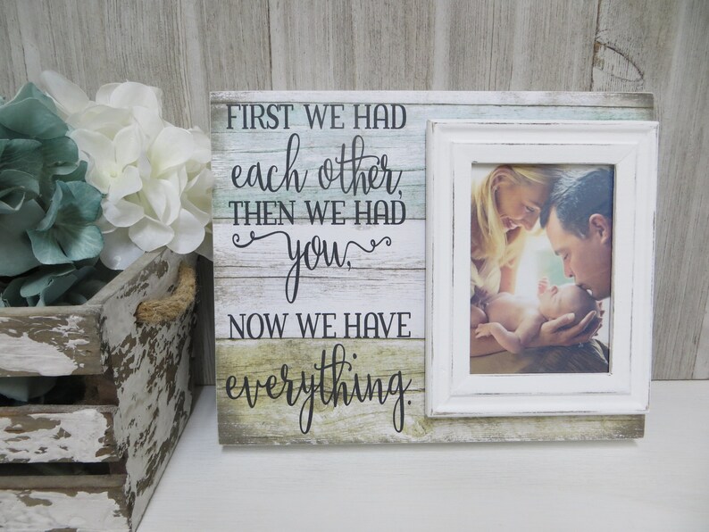 Wood Picture Frame First We Had Each Other Then Image 0