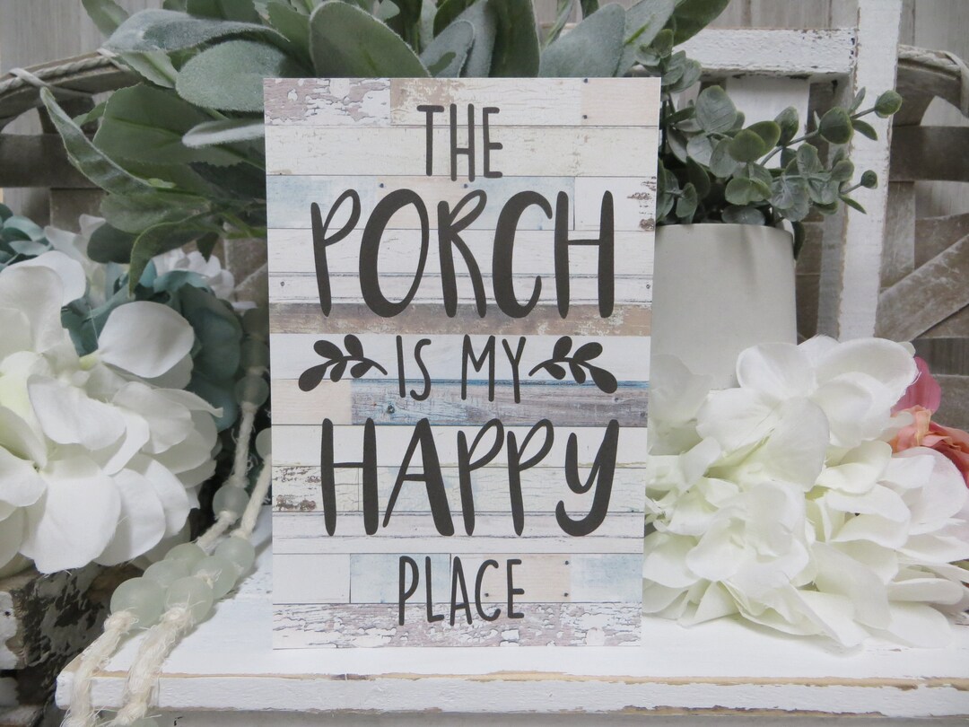 The Porch is My Happy Place / Porch Sign / Home Decor / Porch Decor