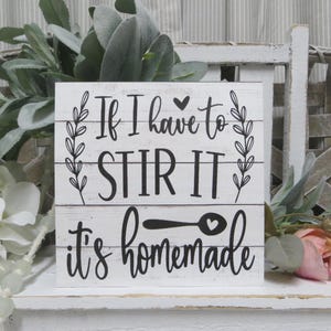 Kitchen Sign / If I Have to Stir it, It's Homemade / Kitchen Tiered Tray Decor / Gift for Friend / Kitchen Decor / Funny Kitchen Wood Sign