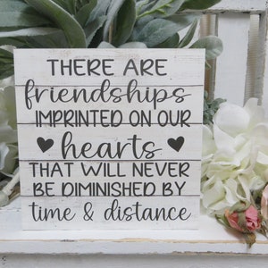 Friend Sign: &quot;There are Friendships Imprinted on Our Hearts...&quot;, Long Distance Friend Gift