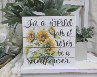 Spring Sign / In a World Full of Roses be a Sunflower / Wood Spring Sign / Spring Tiered Tray Decor / Sunflower Decor / Sunflower Sign