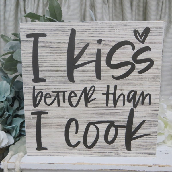 Kitchen Sign / I Kiss Better Than I Cook / Kitchen Decor / Kitchen Quote / Cooking Kitchen Sign / Funny Kitchen Quote / Tiered Tray Sign