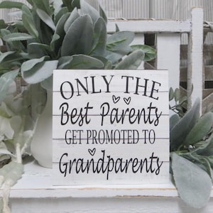 Grandparents Sign: &quot;Only The Best Parents Get Promoted to Grandparents&quot;, Grandparents Parents Gift