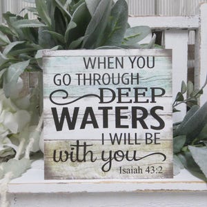 Religious Sign: When you go through deep waters, I will be with you - Inspirational Christian Scripture