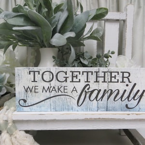 Family Sign / Together We Make a Family / Family Room Decor / Family Shelf Decor / Gift for Family Member / New Family Gift
