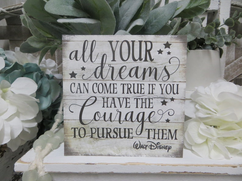 Inspirational Sign / All your dreams can come true if you have the courage to pursue them / Walt Disney Quote / Graduation Gift / Desk Decor image 3