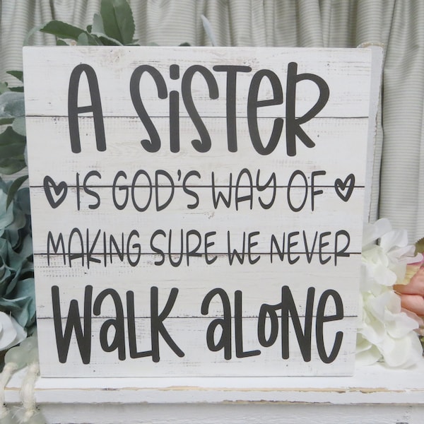 Sister Sign / A Sister is God's Way of Making Sure We Never Walk Alone / Gift for Sister / Sister Birthday Present / Religious Sister Gift