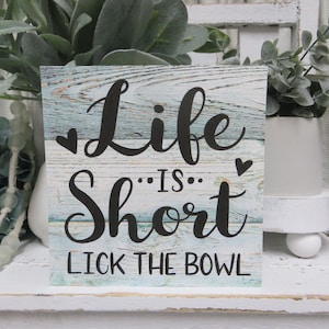 Kitchen Sign / Life is Short Lick the Bowl / Kitchen Tiered Tray Decor / Gift for Friend / Sweets Lover Gift / Kitchen Decor
