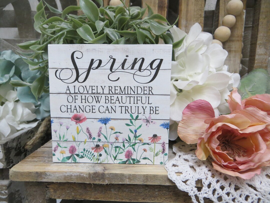 Spring Sign / Spring A Lovely Reminder of How Beautiful Change Can ...