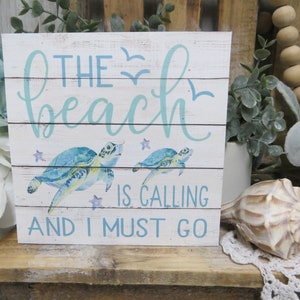 Beach Sign / The Beach is Calling And I Must Go / Beach Turtle Decor / Beach Tiered Tray / Sea Turtle Sign / Beach Lover Sign / Beach Quote