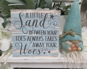 Beach Sign / A Little Sand Between Your Toes Always Takes Away Your Woes / Wood Beach Sign / Beach Decor / Beach House Wood Sign
