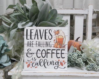 Fall Coffee Sign: Leaves are Falling Coffee is Calling - Autumn Tiered Tray Decor - Kitchen Fall Decor
